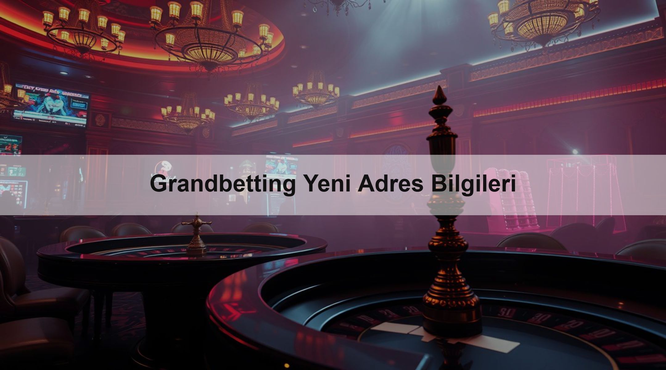 Grandbetting Yeni Adres Bilgileri 1 Grandbetting Yeni Adres Bilgileri