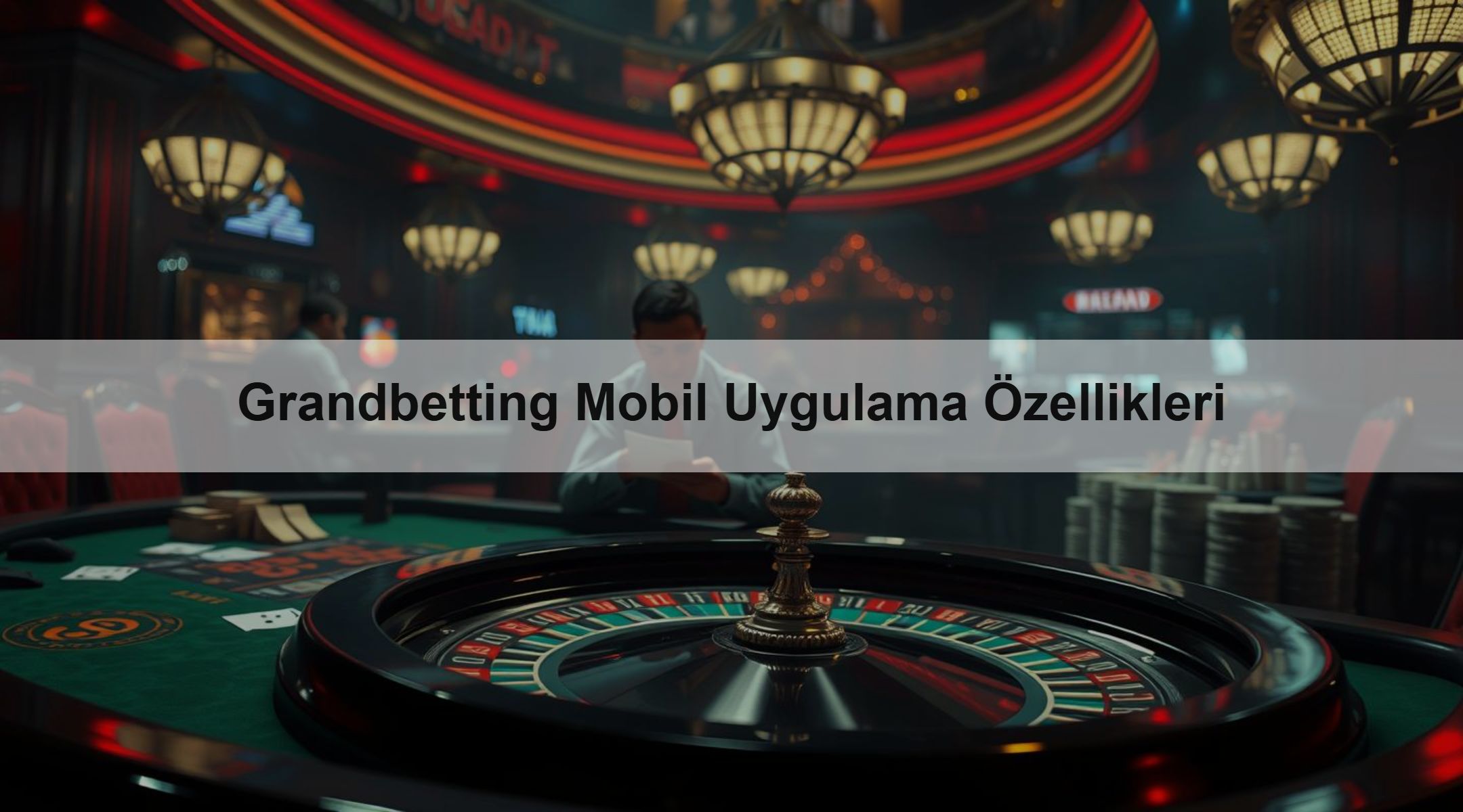 Grandbetting Mobil Uygulama Özellikleri 1 Grandbetting Mobil Uygulama Özellikleri